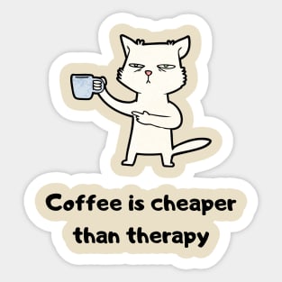 Coffee is cheaper than therapy Sticker